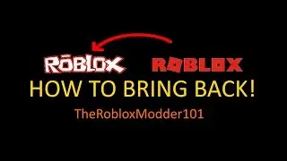 ROBLOX: HOW TO BRING OLD ROBLOX LOGO BACK! [WORKS] (EASY AND SAFE TRICK)