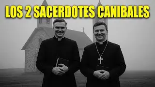 Una HISTORIA ATERRADORA de dos SACERDOTES CANIBALES Un relato oscuro