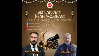 2024 RAMAZAN VUSLAT SAATİ İFTAR PROGRAMI 15.BÖLÜM-FAHRİ ÇELİK