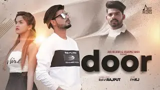Door | ( Full HD) | Ravi Rajput | Punjabi Songs 2019