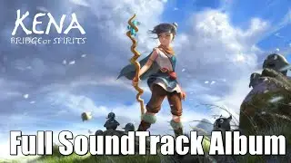 Kena Bridge of Spirits Soundtrack - Full OST Album