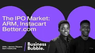The IPO Market: ARM, Instacart, Better.com and More w/ James Okpare and Sam Adekunle