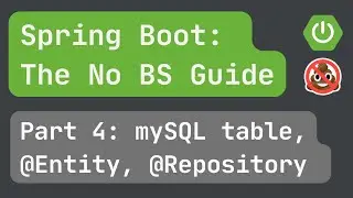 Spring Boot pt. 4:  Create mySQL Table, @Entity, @Repository
