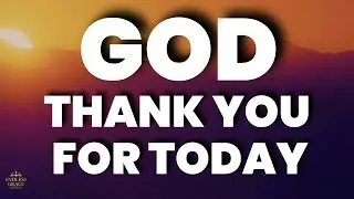Morning Prayer | Thank You God For Today | Start Your Day With Gratitude