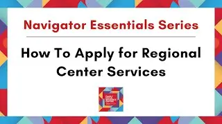 How To Apply for Regional Center Services