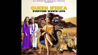 QUEEN IFRICA - EVERYONE WANTS LOVE (Official Audio)