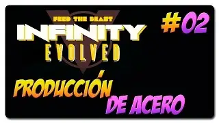 FTB INFINITY EVOLVED espa&ntilde;ol | ep2 | Producci&oacute;n de acero