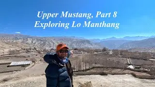 Upper Mustang - 8 | Exploring Lo Manthang | Trek in Nepal