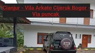 Perjalanan Cianjur - Villa Arkato Bogor  (tes drive motuba Via puncak)