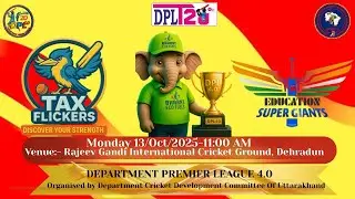 Department Premier League 4.0 || Match  || EDUCATION SUPER GIANTS   vs  TAX FLICKERS