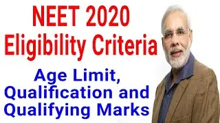 NEET 2020 Eligibility Criteria | NEET 2020 Age Limit | NEET 2020 Qualification and Qualifying Marks