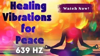 639 Hz Healing Frequency | Grounding Chakra Music for Emotional Balance & Inner Strength