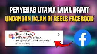 PENYEBAB UTAMA LAMA DAPAT UNDANGAN IKLAN DI REELS FACEBOOK