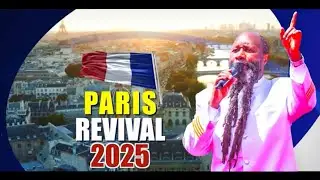 PARIS, FRANCE REVIVAL 2025 | PROPHET DR. DAVID OWUOR