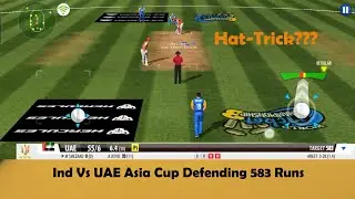 Hat-Trick?? IND vs UAE Asia Cup II Defending 585 Runs in WCC3 in Asia Cup || Araxe
