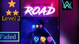 FADED - Alan walker [ level 2 - Dancing road ]