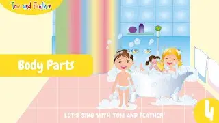 Body Parts - Children&rsquo;s Song | Tom and Feather