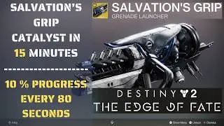 SALVATION'S GRIP Catalyst Upgrade Fast - Complete the Catalyst in less than 15 Minutes [Destiny 2]