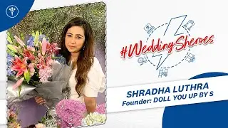 Shradha Luthra, Makeup Artist & Founder Of Doll You Up by S In Conversation With WeddingWire India