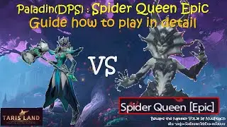 Paladin(DPS) : Spider Queen Epic - Guide how to play in detail | Tarisland