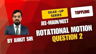 Question 2 | Rotational motion | JEE | NEET