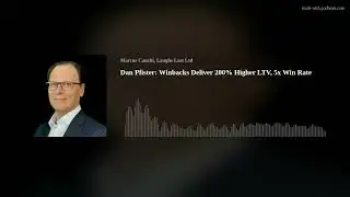 Dan Pfister: Winbacks Deliver 200% Higher LTV, 5x Win Rate