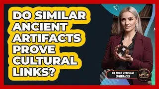 Do Similar Ancient Artifacts Prove Cultural Links?