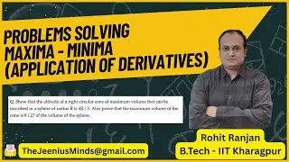 Problems Solving Maxima–Minima | Cone Inscribed in a Sphere | Class 12 Maths| Rohit Ranjan (IIT KGP)