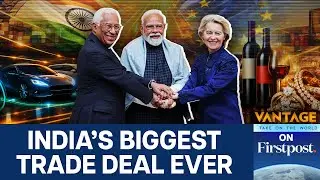 India-EU Seal Historic Trade Deal Covering 99% of Exports | Vantage on Firstpost | N18G