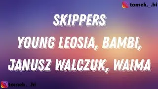 Young Leosia, bambi, Janusz Walczuk, Waima - Skippers (TEKST/LYRICS)