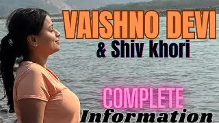 Vaishno devi yatra aur Shiv khori complete information | 2025 