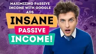 Maximizing Passive Income with Google Ads: A Comprehensive Guide