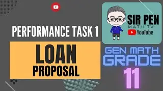 PERFORMANCE TASK 1:  LOAN PROPOSAL | COMPOUND INTEREST | GENERAL MATHEMATICS |
