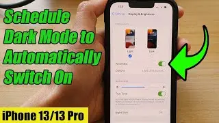 iPhone 13/13 Pro: How to Schedule Dark Mode to Automatically Switch On Between a Certain Time