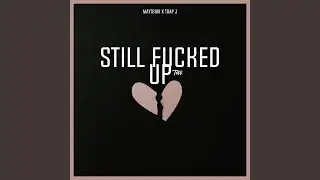 Still Fucked up Tekk