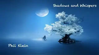 Phil Klein - Shadows and Whispers