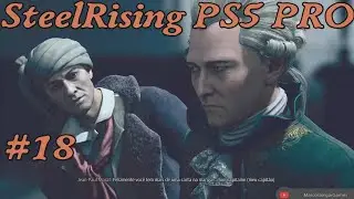 SteelRising #18- T&uacute;neis e Grande-Voie. Marat e Laclos. Boss Centauro e Batedor Inst&aacute;vel. PS5 PRO