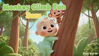Monkey Climb Fun Zuzu Adventure | Exciting Toddler Jungle Climbing & Learning Song for Kids