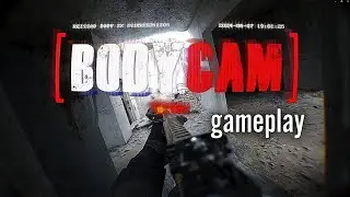 Bodycam gameplay [NO COMMENTARY]