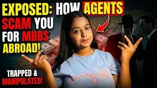 Exposed: The Dark Truth Behind MBBS Abroad Agents | Mbbs ABROAD For Indian Students 2026