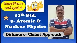 12th Std/unit-9 Atomic & Nuclear Physics/DISTANCE OF CLOSEST APPROACH