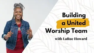 Building Worship Team Unity