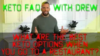 BEST WAY TO EAT KETO AT RESTAURANTS - KETO F.A.Q. WITH DREW