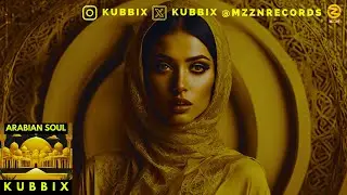Kubbix - Arabian Soul (Original Mix)