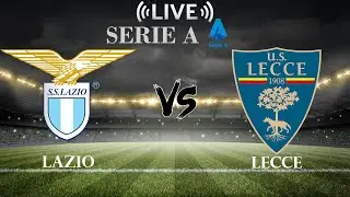 🔴Lazio vs Lecce | Serie A | Live Score