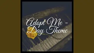 Adopt Me - Day Theme (Piano Version)