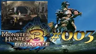 Let's Play Monster Hunter 3 Ultimate #003 - Mission Based Gameplay