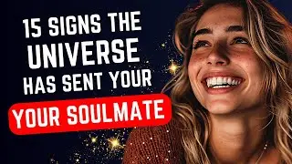 15 Signs The Universe Sent You Your Soulmate