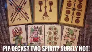 Pip Decks? Two Spirit? Surely Not?