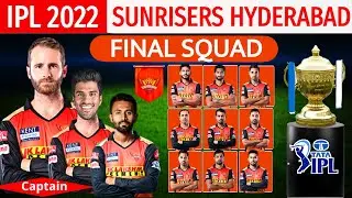 IPL 2022 | Sunrisers Hyderabad Final Squad (So Far) | Sunrisers Hyderabad Squad IPL 2022 | SRH 2022